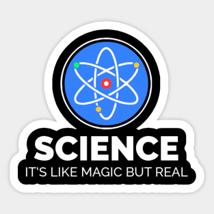 SCIENCE It’s Like Magic But Real Sticker